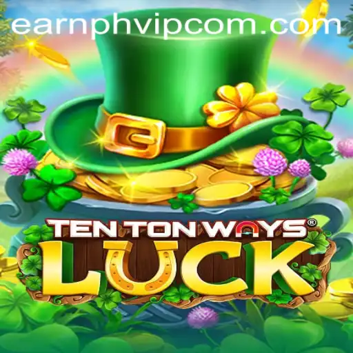 Unlocking the Fortune of TenTonWaysLuck and How to Earn Ph VIP